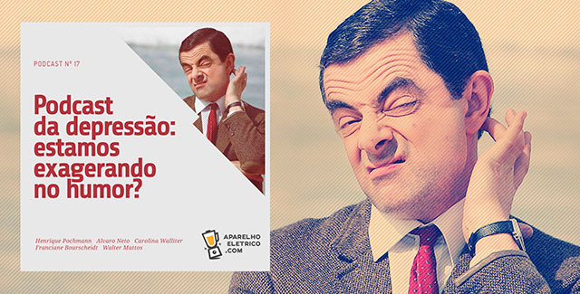 podcast-do-aparelho-eletrico-podcast-da-depressao-estamos-exagerando-no-humor_640
